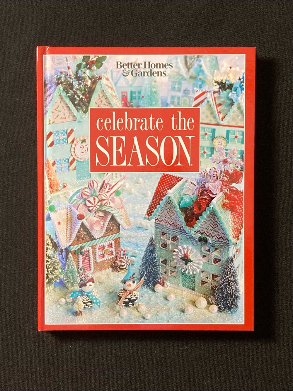 Better Homes & Gardens Celebrate the Season 2018 Hardcover
